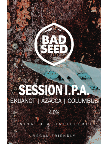 Bad Seed - Session IPA (Ekuanot, Azacca, Columbus)