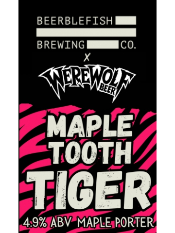 Beerblefish - Maple Tooth Tiger