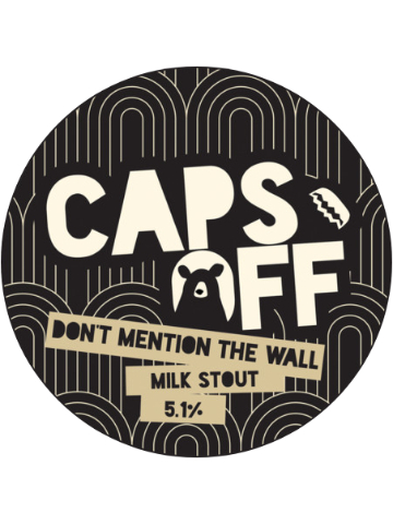 Caps Off - Don't Mention The Wall