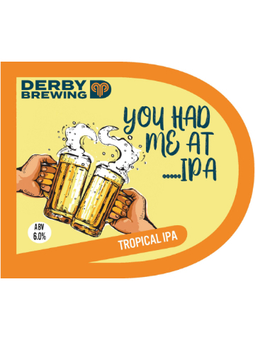 Derby - You Had Me At IPA