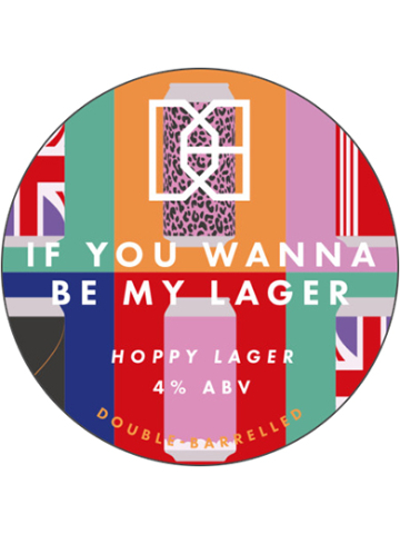 Double-Barrelled - If You Wanna Be My Lager