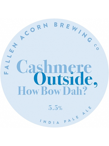 Fallen Acorn - Cashmere Outside, How Bow Dah?