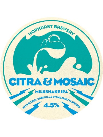 Hophurst - Milkshake IPA: Citra & Mosaic