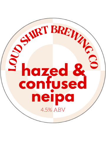 Loud Shirt - Hazed & Confused