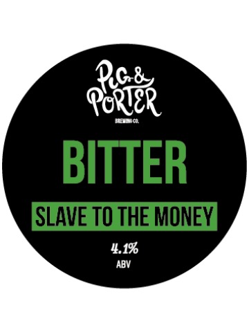 Pig & Porter - Slave To The Money