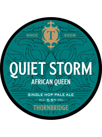 Thornbridge - Quiet Storm - African Queen