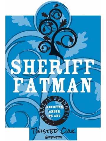Twisted Oak - Sheriff Fatman