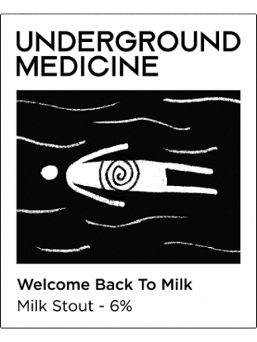 Underground Medicine - Welcome Back To Milk