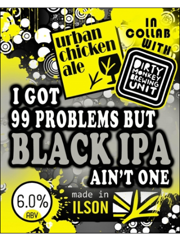Urban Chicken - I Got 99 Problems But Black IPA Ain't One