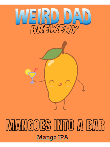 Weird Dad - Mangoes Into A Bar