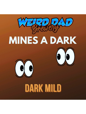 Weird Dad - Mines A Dark