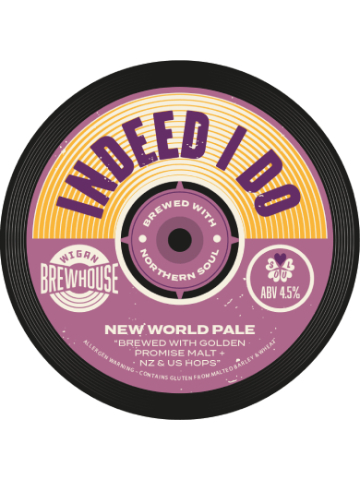 Wigan Brewhouse - Indeed I Do