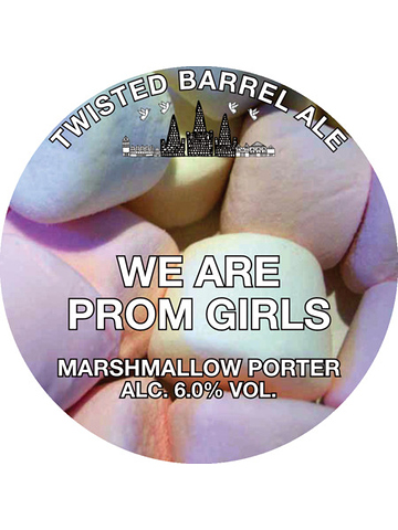 Twisted Barrel - We Are Prom Girls